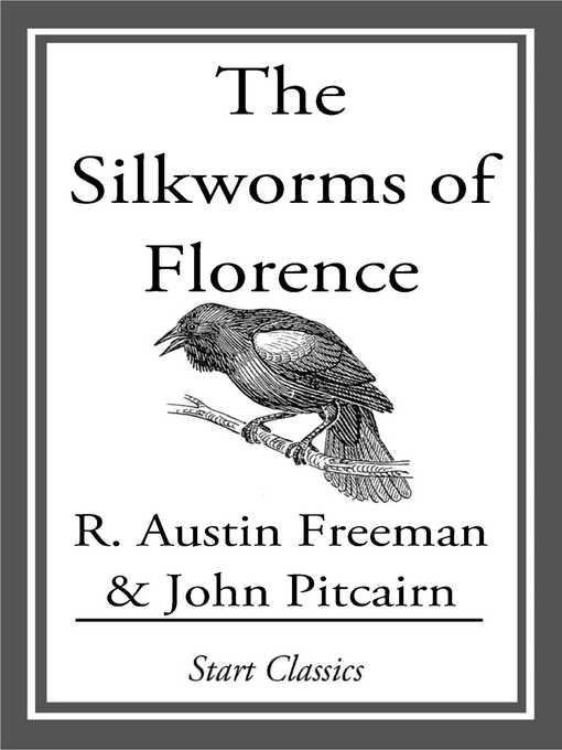 Title details for The Silkworms of Florence by R. Austin Freeman - Wait list